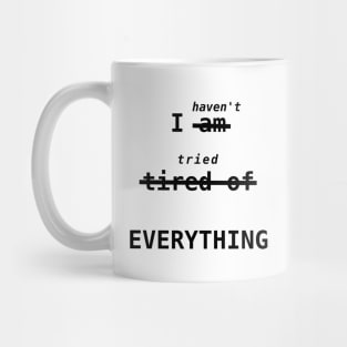 I haven't tried EVERYTHING Mug